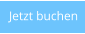Jetzt buchen