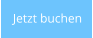 Jetzt buchen