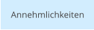 Annehmlichkeiten