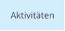 Aktivitäten